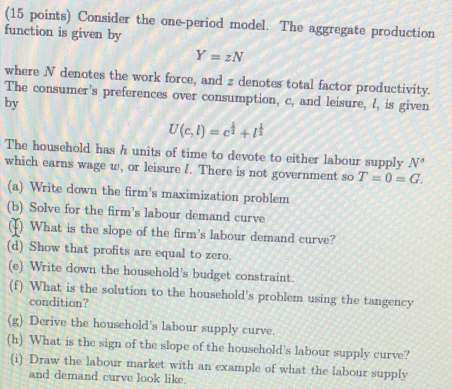  (15 points) Consider the one-period model. The aggregate production function is