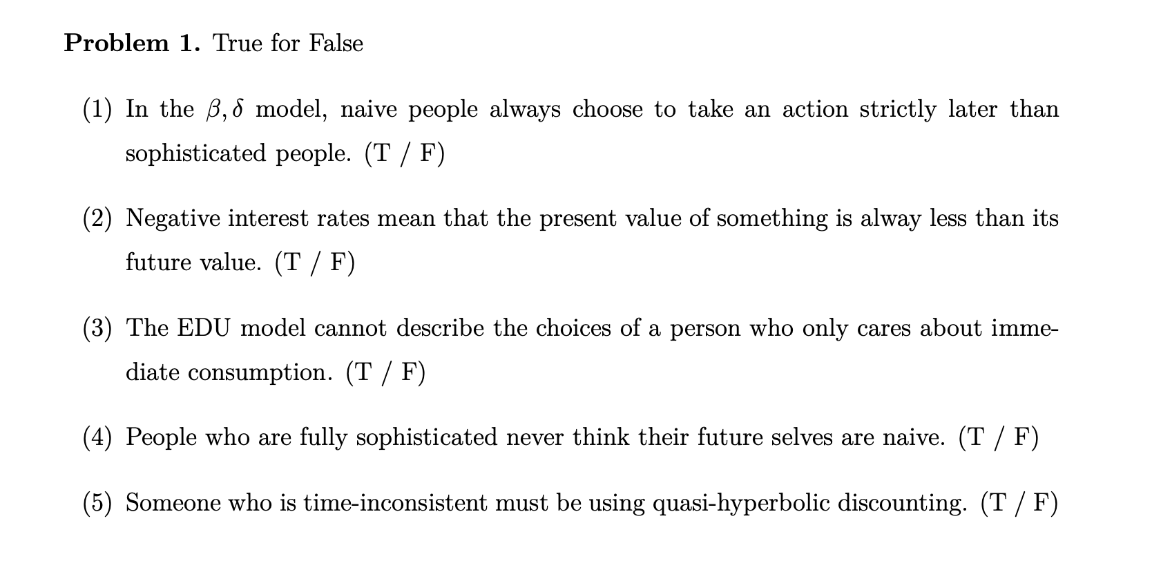 Problem 1. True for False (1) In the 3,6 model, naive