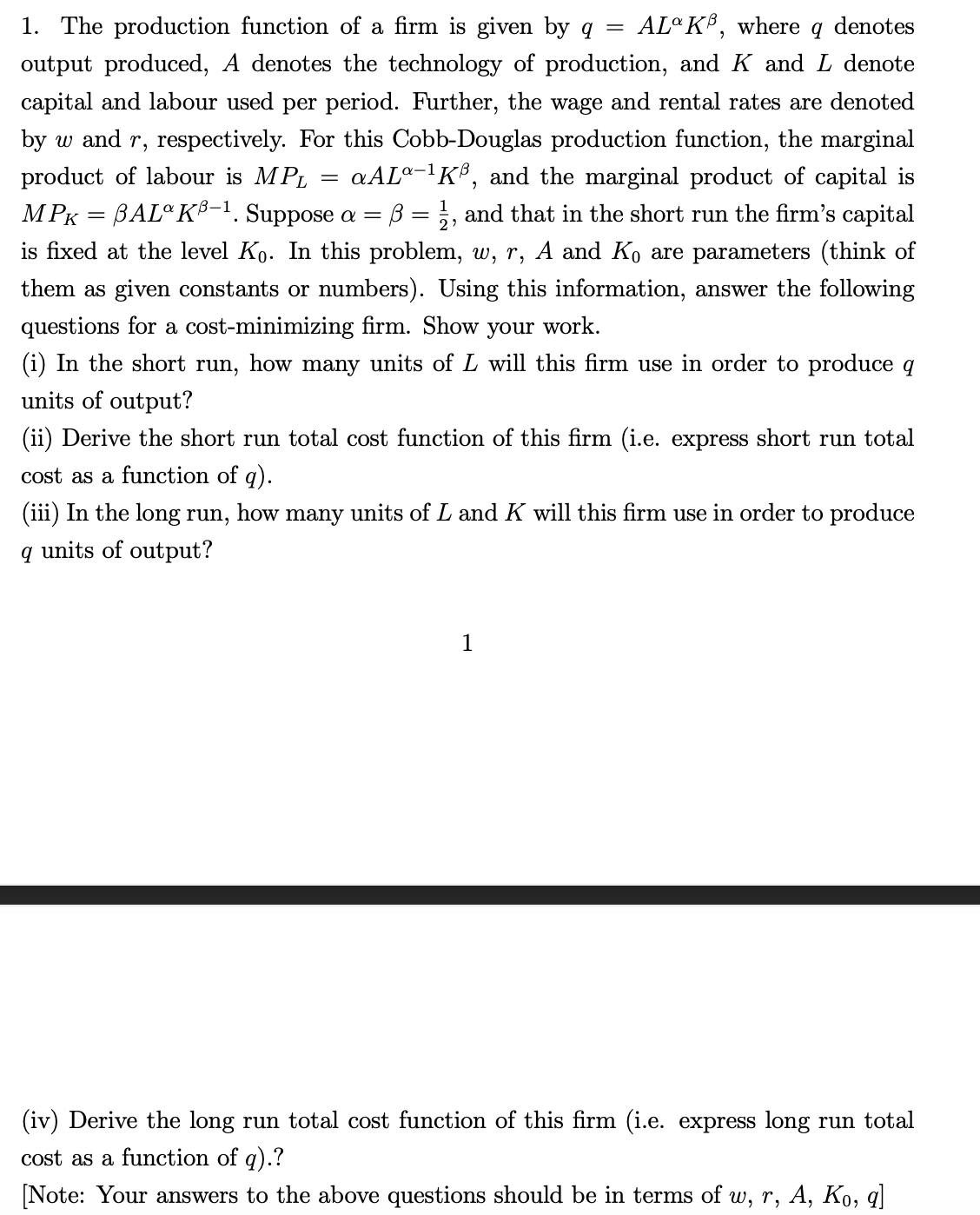  1. The production function of a rm is given by q