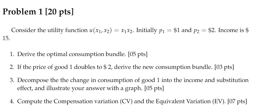  Problem 1 [20 pts] Consider the utility function u(x1, x2) =
