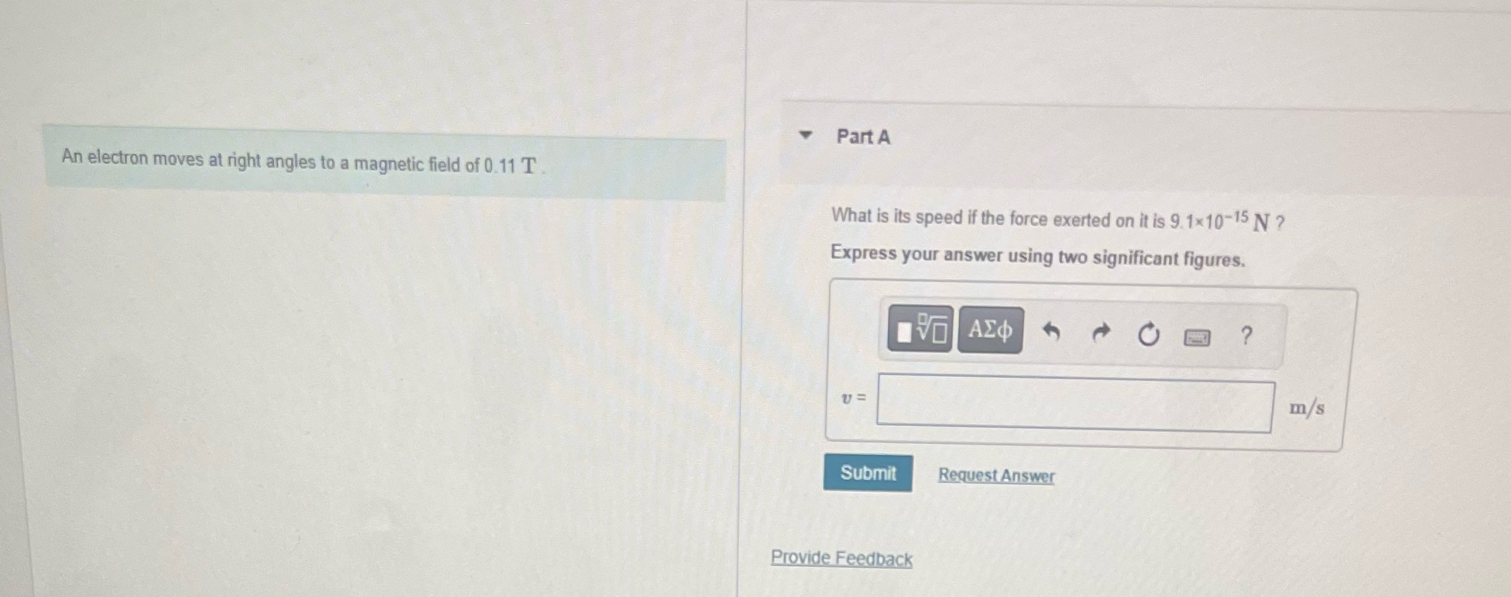 Part A An electron moves at right angles to a magnetic