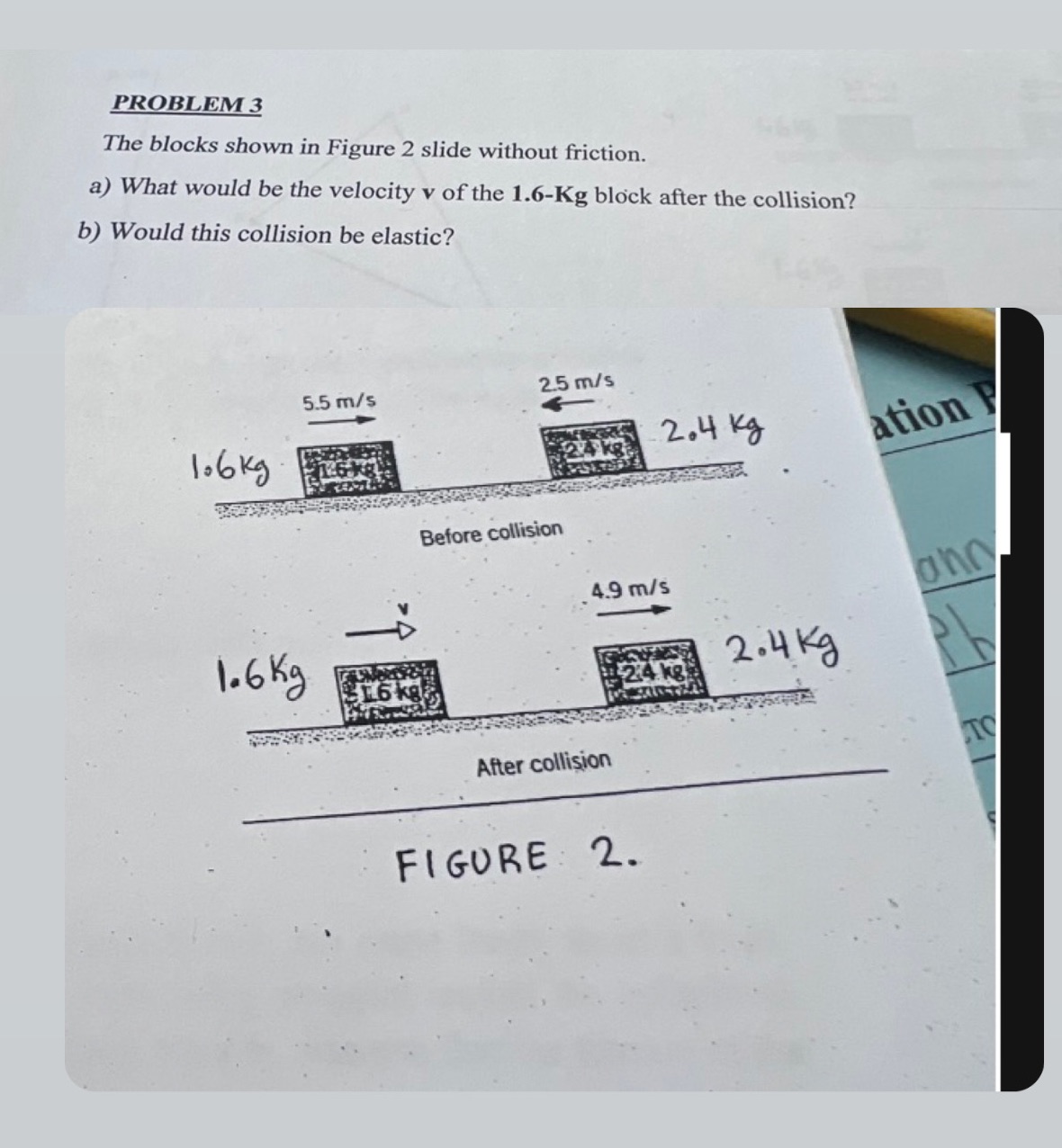  PROBLEM 3 The blocks shown in Figure 2 slide without friction.