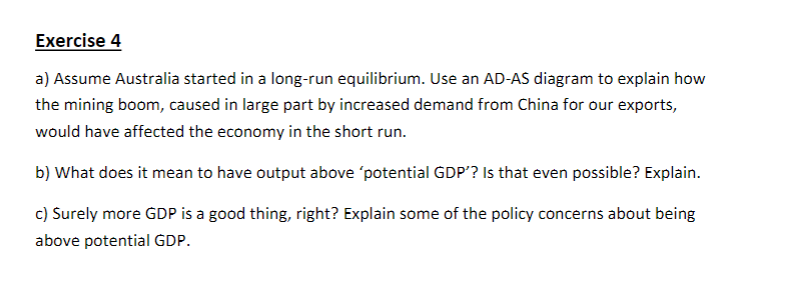  Exercise 4 a) Assume Australia started in a long-run equilibrium. Use