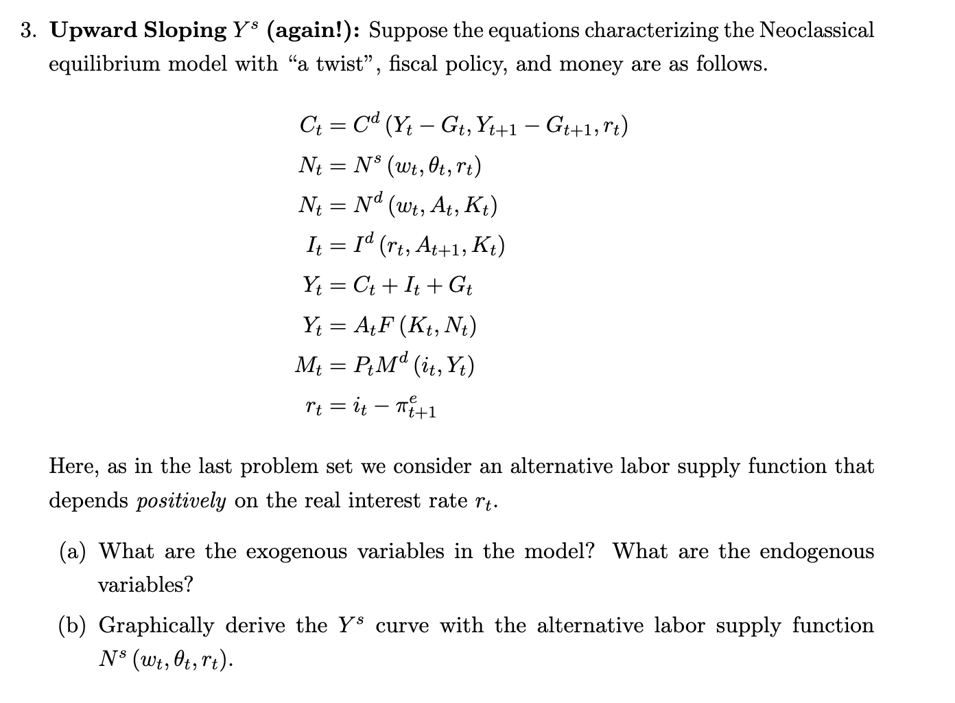 3. Upward Sloping Ys (again!): Suppose the equations characterizing the Neoclassical