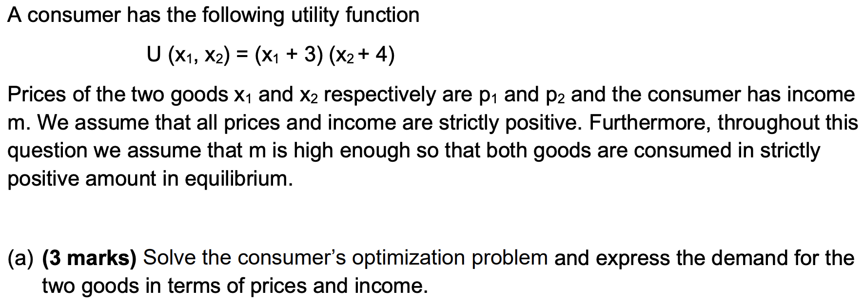 A consumer has the following utility function U (X1, X2): (X1