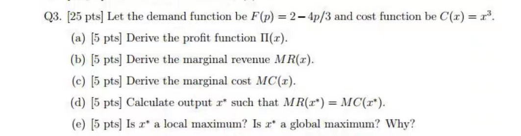  Q3. [25 pts] Let the demand function be F(p) = 2-4p/3
