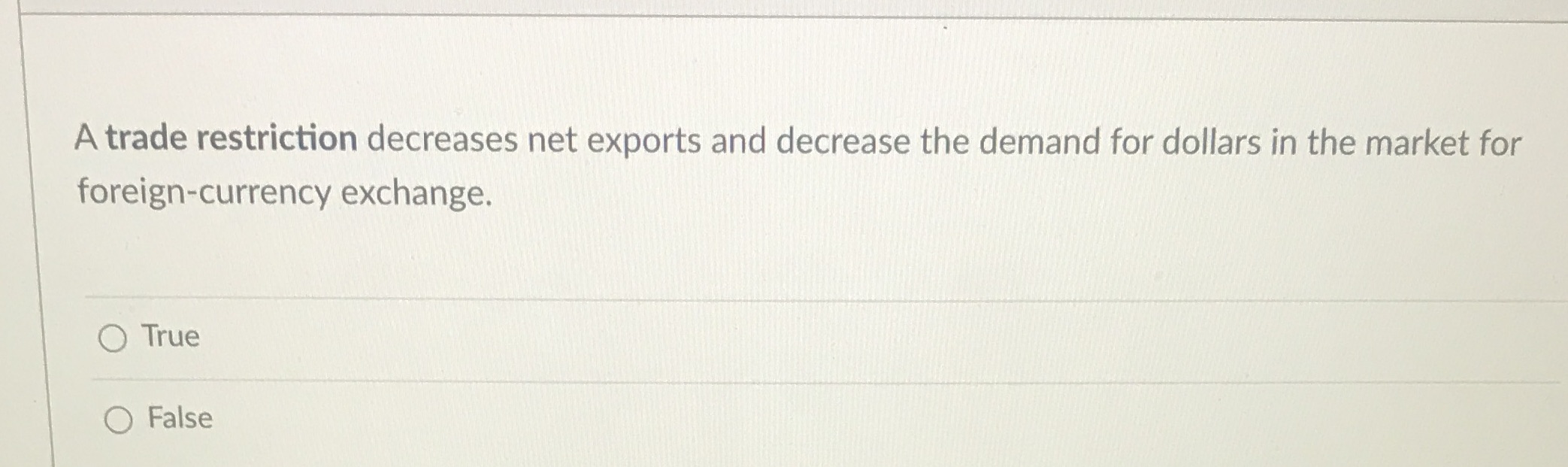 30) A trade restriction decreases net exports and decrease the demand for
