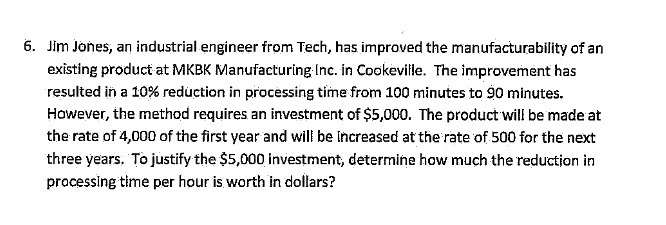  6. Jim Jones, an industrial engineer from Tech, has improved the