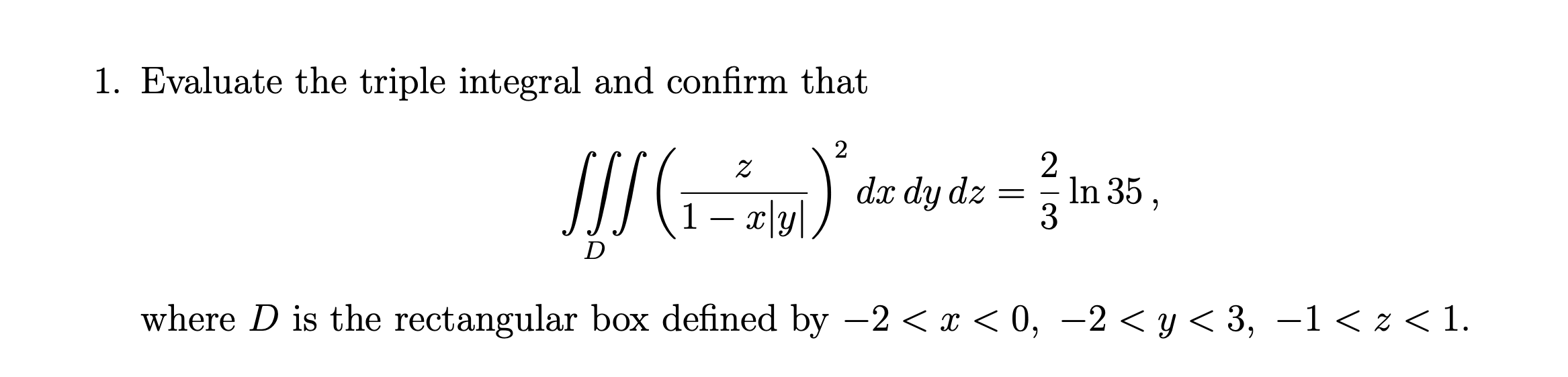 plz provide the full solution process with clear hand writing. 1. Evaluate