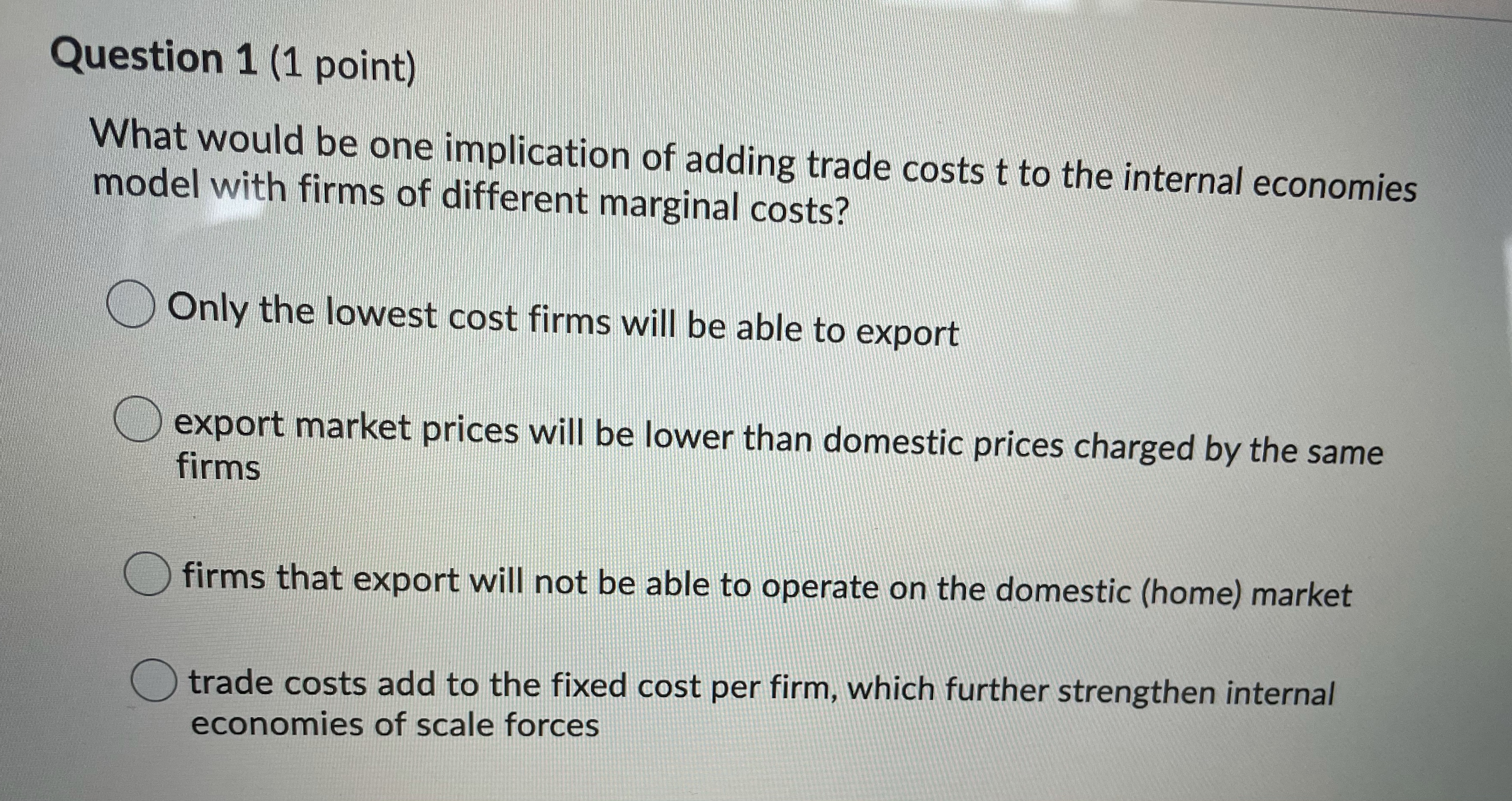 Hello, please answer question 1 ,thanks Question 1 (1 point) What would