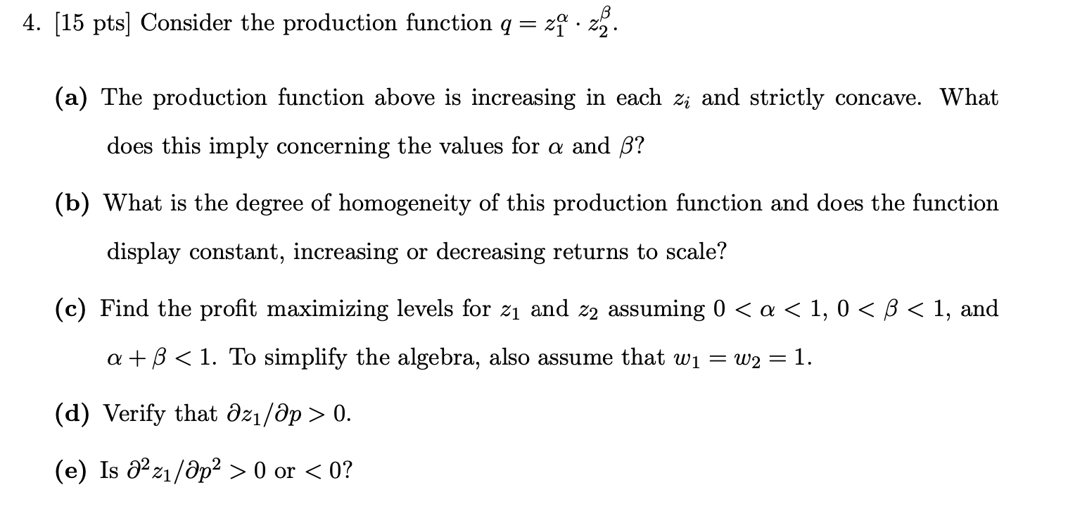  4. [15 pts] Consider the production function q = 25\" -