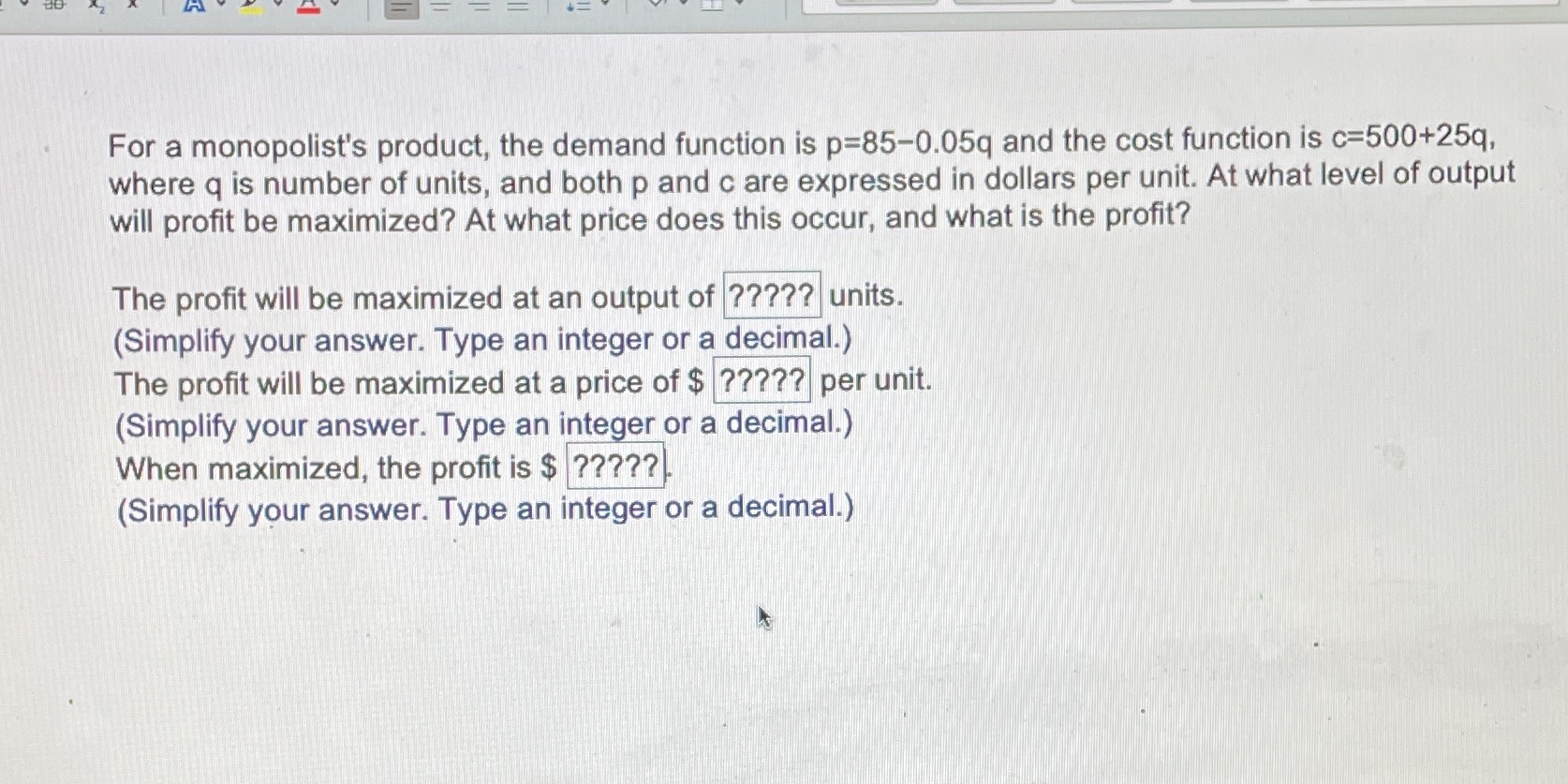 Please help me in this question For a monopolist's product, the demand