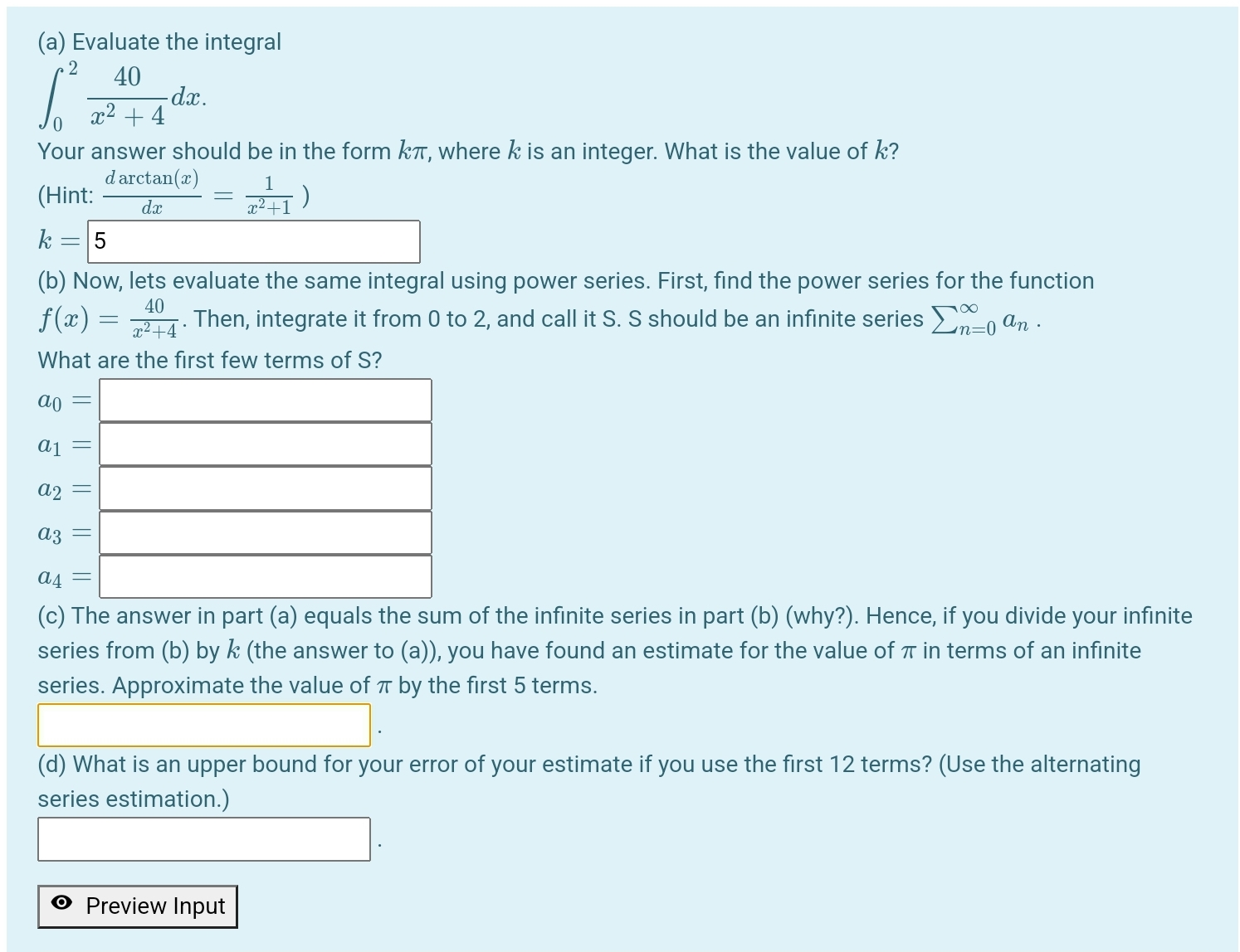  (a) Evaluate the integral 40 dx. 202 + 4 Your answer