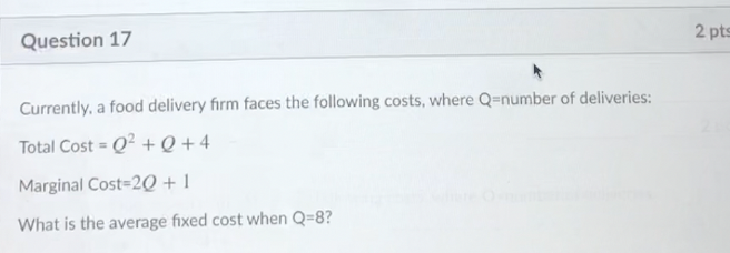 Question 17 2 pt Currently, a food delivery firm faces the