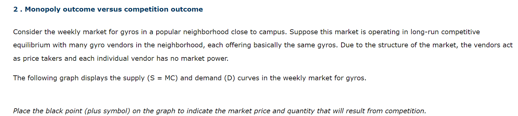 2 . Monopoly outcome versus competition outcome Consider the weekly market