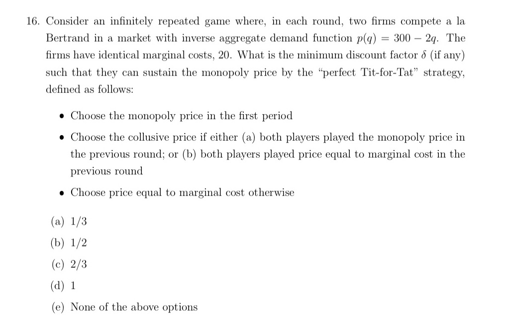 16. Consider an infinitely repeated game where, in each round, two