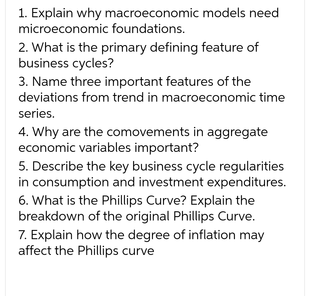 1. Explain why macroeconomic models need microeconomic foundations. 2. What is