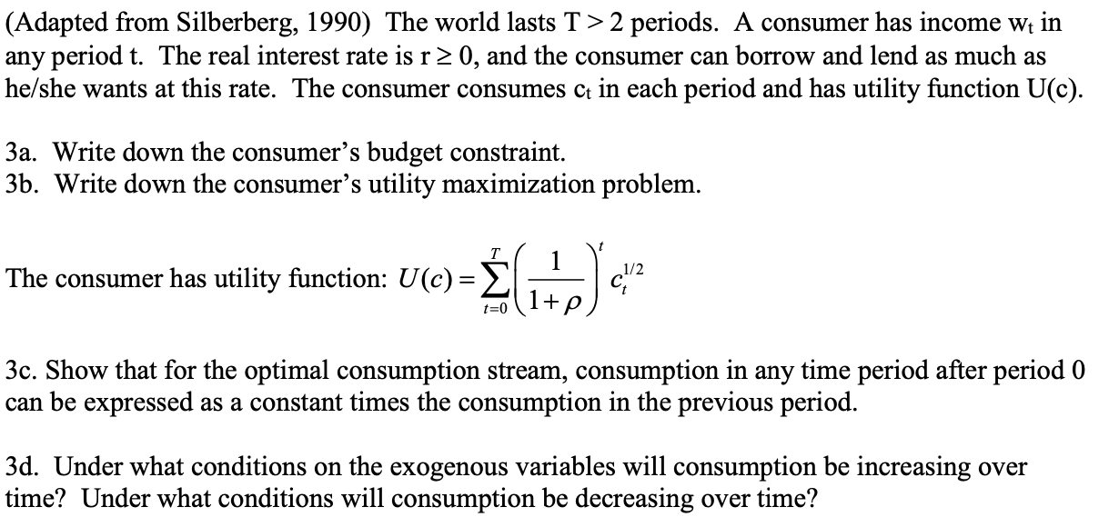  (Adapted from Silberberg, 1990) The world lasts T > 2 periods.