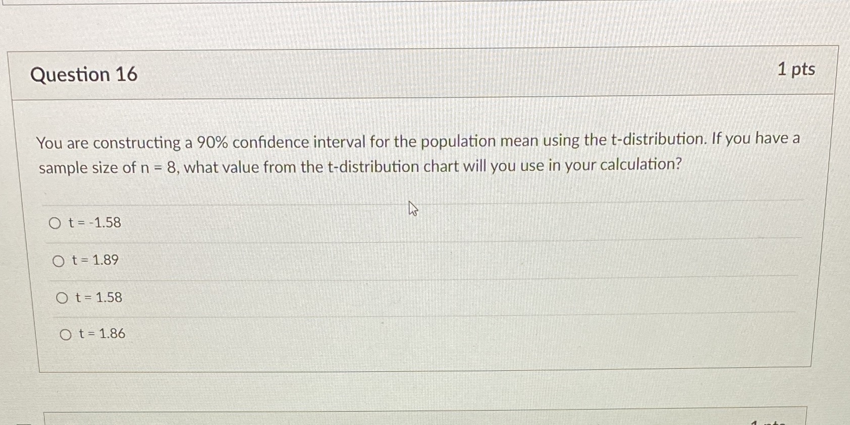 Question 16 1 pts You are constructing a 90% confidence interval