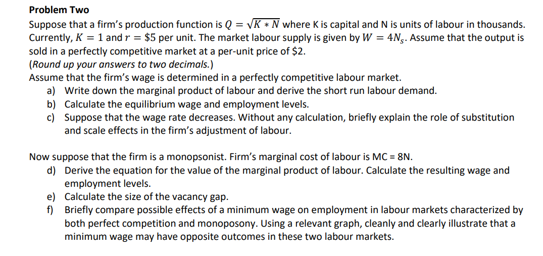  Problem Two Suppose that a firm's production function is Q =