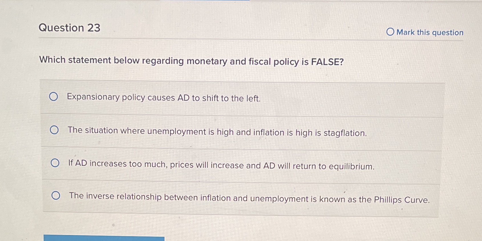  Question 23 O Mark this question Which statement below regarding monetary