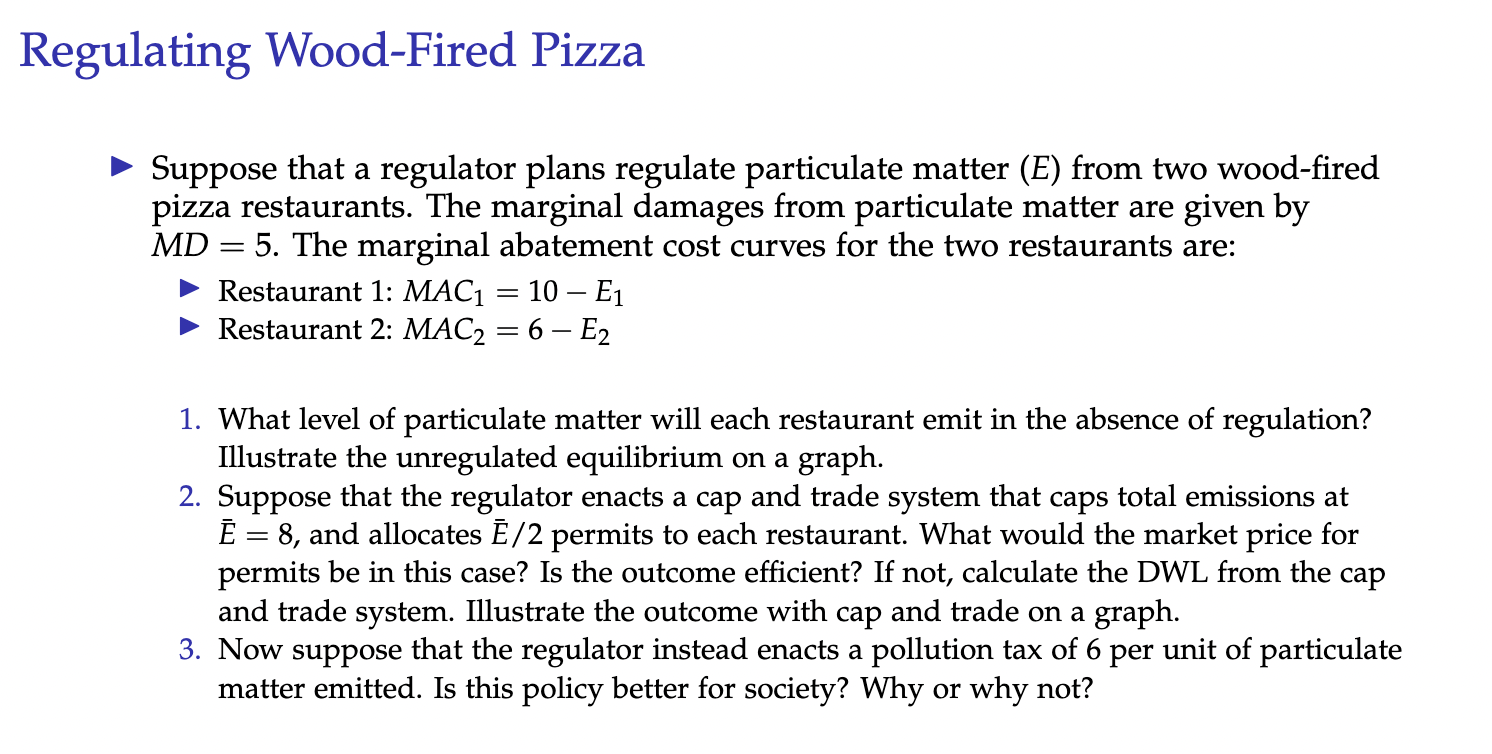 Regulating Wood-Fired Pizza Suppose that a regulator plans regulate particulate matter