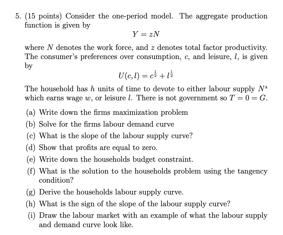 5. (15 points) Consider the oneperiod model. The aggregate production function