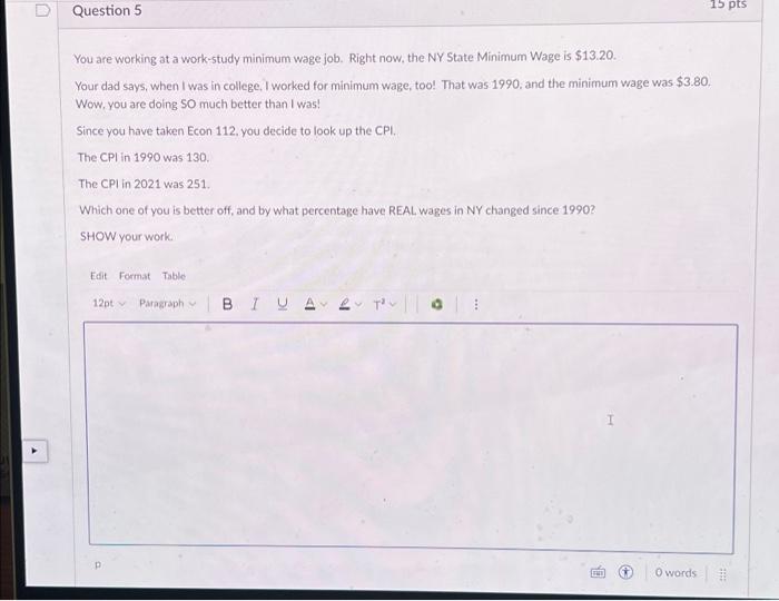  D Question 5 15 pts You are working at a work-study
