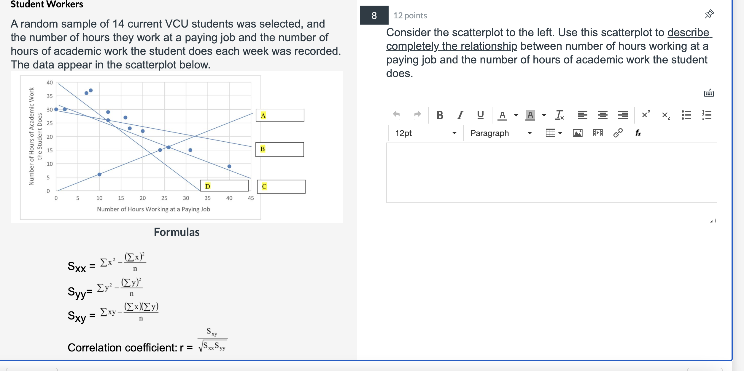 each week was recorded. number 0f hours working at a paying lb"