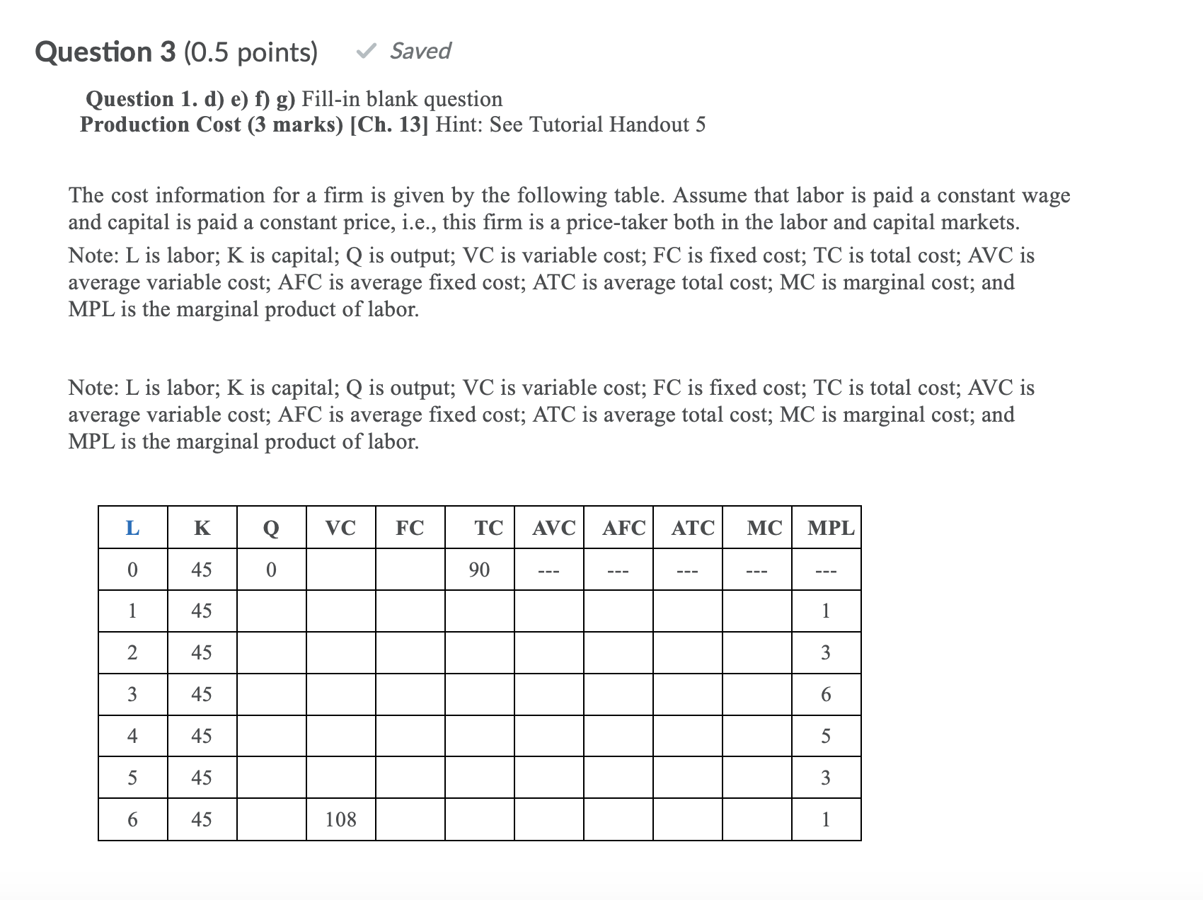 table. Assume that labor is paid a constant wage and capital is