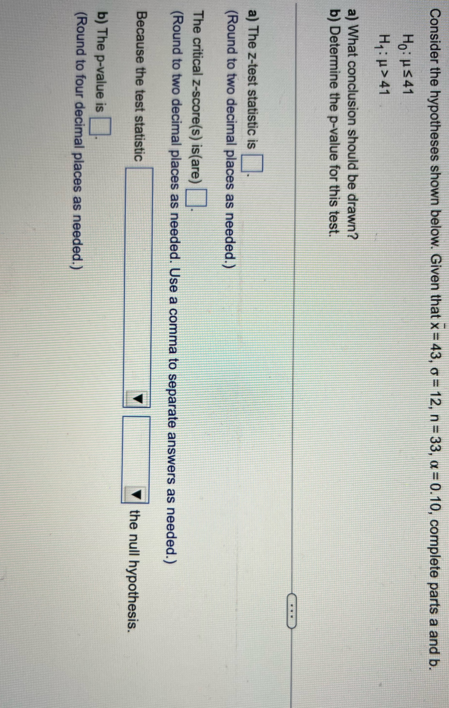 Help Consider the hypotheses shown below. Given that x = 43, o
