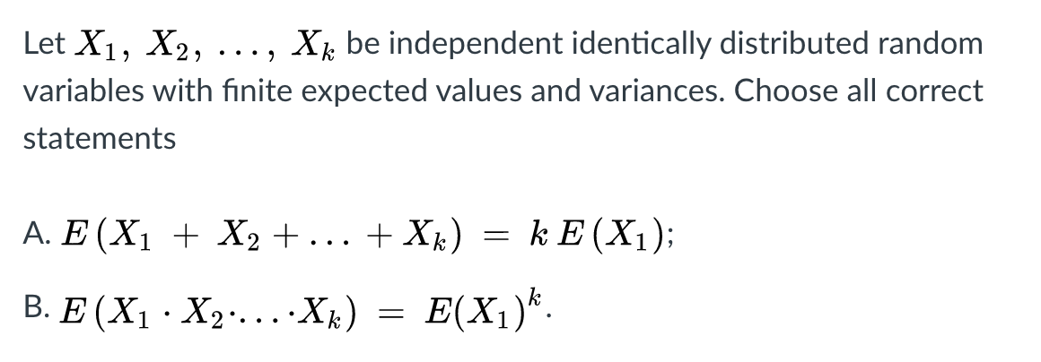 Let X1, X2, ..., Xx be independent identically distributed random variables