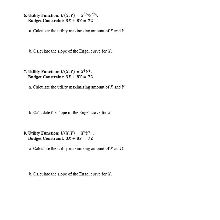  6. Utility Function: U(X, Y) = x /ay2/3. Budget Constraint: 3X