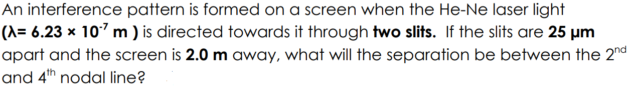  An interference pattern is formed on a screen when the He-Ne