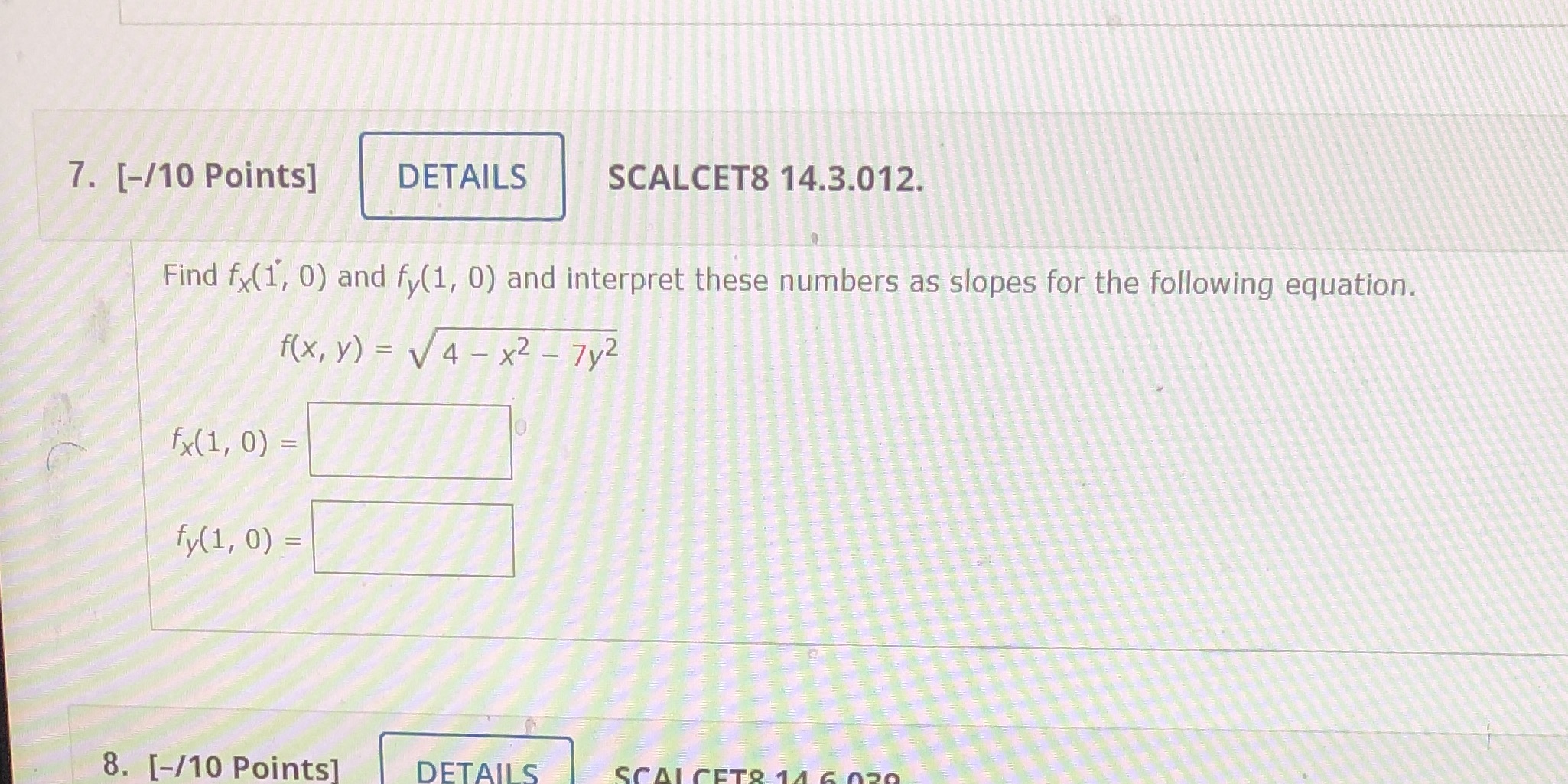 HELP PLEASE FOR QUESTION # 7 7. [-/10 Points] DETAILS SCALCET8 14.3.012.