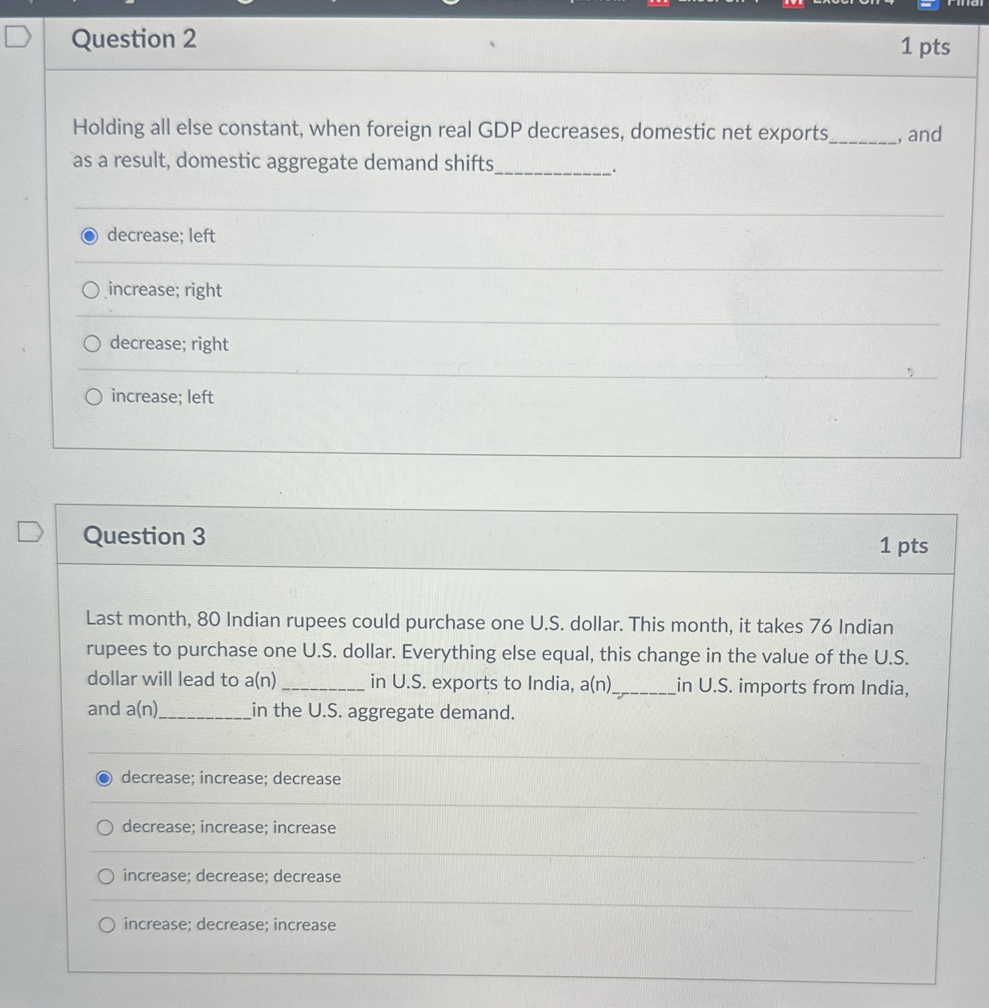 D Question 2 1 pts Holding all else constant, when foreign
