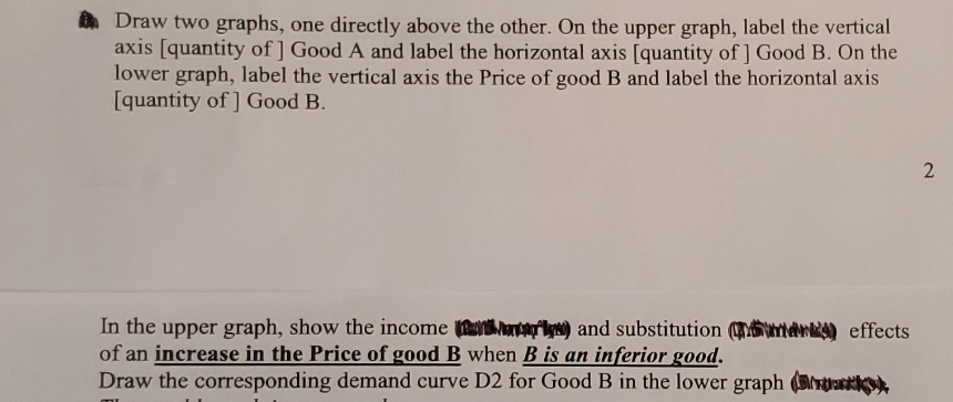 please explain. thank you Draw two graphs, one directly above the other.