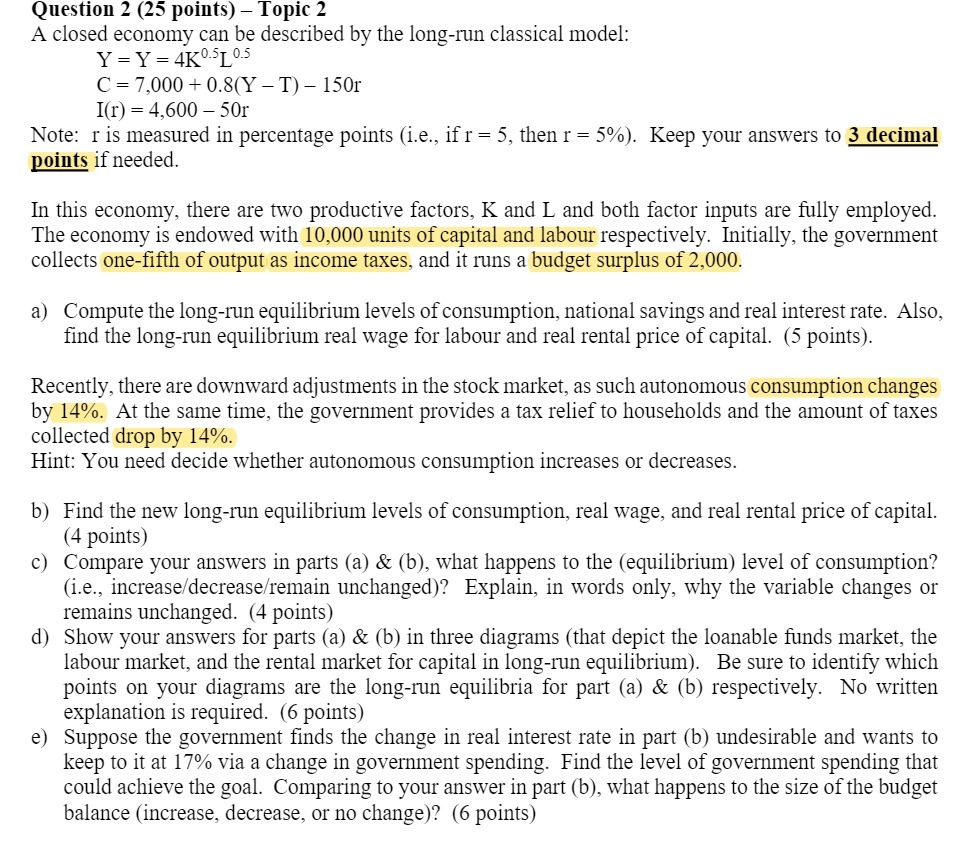  Question 2 (25 points) Topic 2 A closed economy can be
