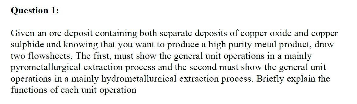  Question 1: Given an ore deposit containing both separate deposits ofcopper