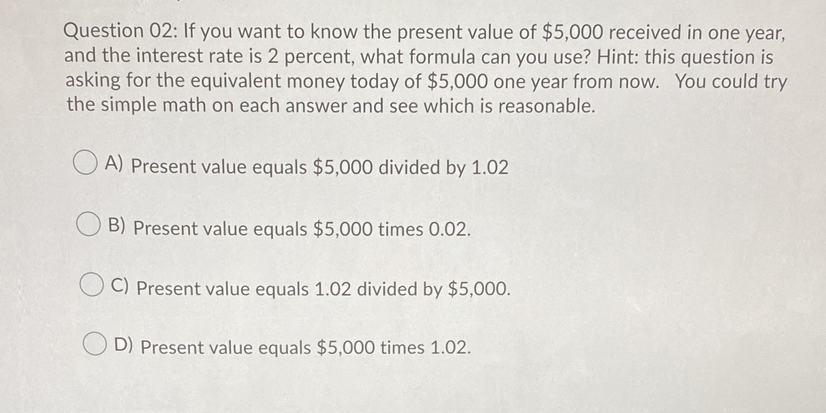  Question 02: If you want to know the present value of