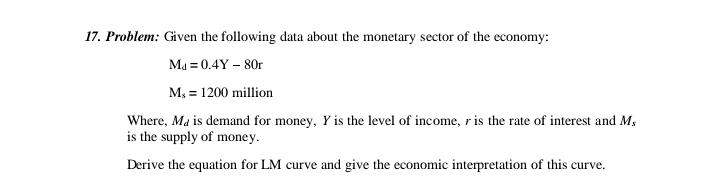 12Help me. 17. Problem: Given the following data about the monetary sector