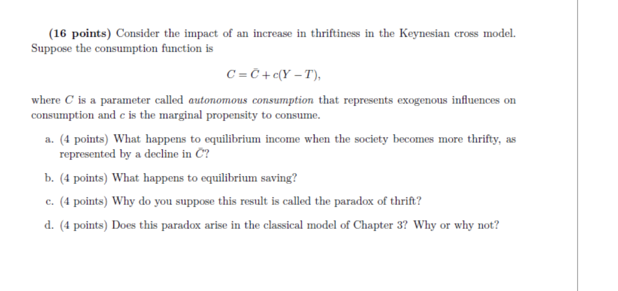  c = c + c(Y-T). (16 points) Consider the impact of
