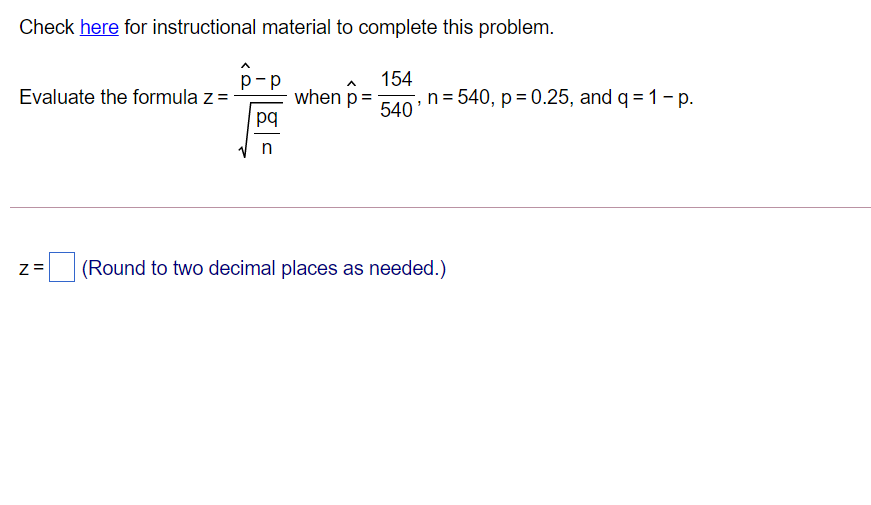 Check here for instructional material to complete this problem. A A
