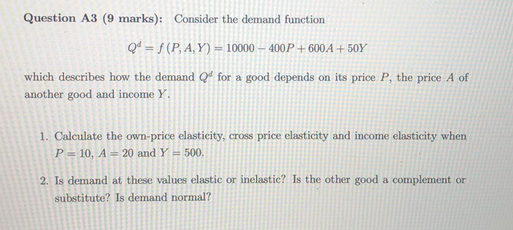 kindly solve this Question A3 (9 marks): Consider the demand function Q