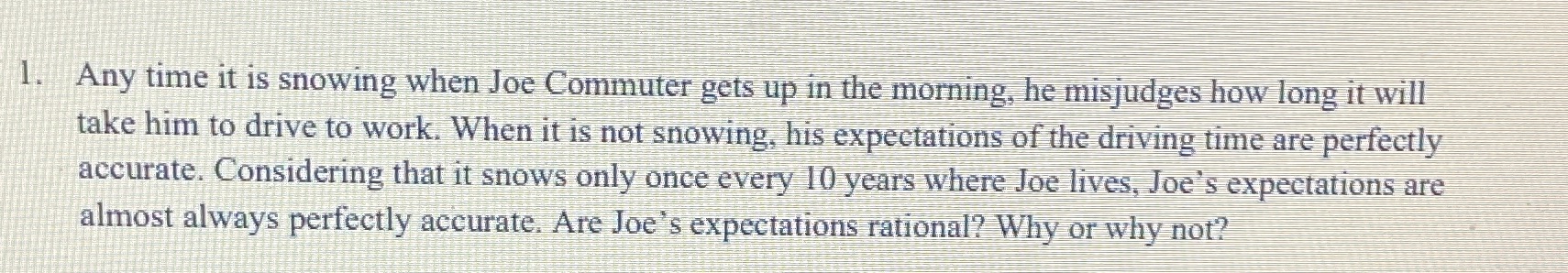  1. Any time it is snowing when Joe Commuter gets up