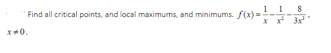 Find all critical points, and local maximums, and minimums.