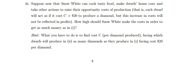 The dwarfs have the only diamond mine in the country, so they