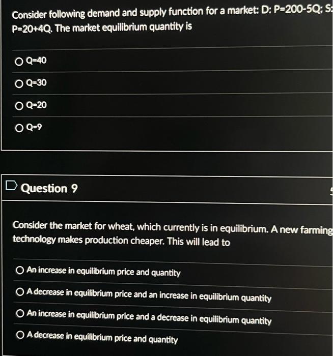 Consider following demand and supply function for a market: D: P=200-5Q;