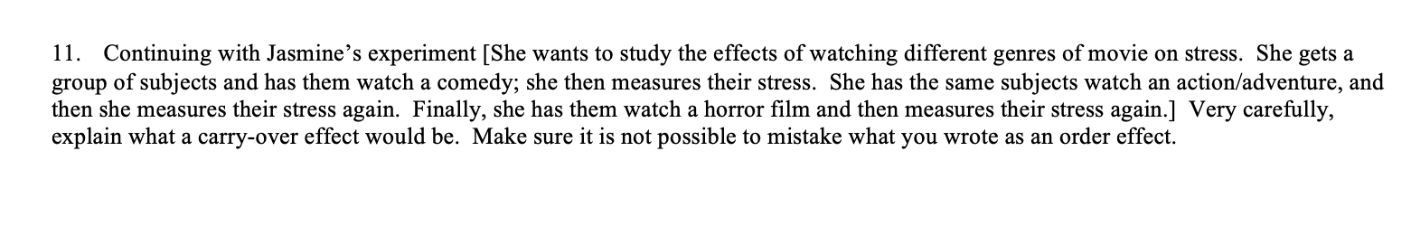 PLEASE AS HELP 11. Continuing with Jasmine's experiment [She wants to study