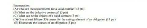 Please answer Enumeration: (A) what are the requirements for a valid contract
